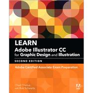 Learn Adobe Illustrator CC for Graphic Design and Illustration Adobe Certified Associate Exam Preparation by Chelius, Chad; Schwartz, Rob, 9780134878386