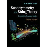 Supersymmetry and String Theory by Dine, Michael, 9781107048386