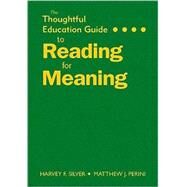The Thoughtful Education Guide to Reading for Meaning by Harvey F. Silver, 9781412968386