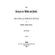 Die Grenzen Der Musik Und Poesie, Eine Studie Zur Aesthetik Der Tonkunst by Ambros, Wilhelm August, 9781523608386