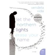 Let the Northern Lights Erase Your Name by Vida, Vendela, 9780060828387