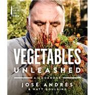Vegetables Unleashed by Andres, Jose; Goulding, Matt; Edwards, Peter Frank, 9780062668387