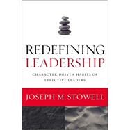 Redefining Leadership by Stowell, Joseph M., 9780310538387