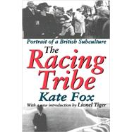The Racing Tribe: Portrait of a British Subculture by Fox,Kate, 9780765808387