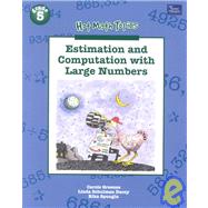 Estimation and Computation With Large Numbers: Grade 5 by Greenes, Carole; Daccy, Linda Schulman; Spungin, Rika, 9780769008387