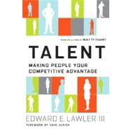 Talent Making People Your Competitive Advantage by Lawler, Edward E.; Ulrich, Dave, 9780787998387