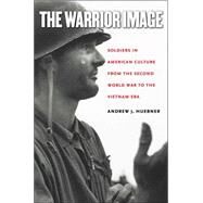 The Warrior Image by Huebner, Andrew J., 9780807858387