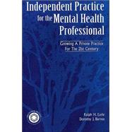 Independant Practice for the Mental Health Professional by Earle,Ralph, 9780876308387