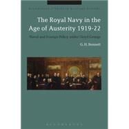 The Royal Navy in the Age of Austerity 1919-22 Naval and Foreign Policy under Lloyd George by Bennett, G. H.; Black, Jeremy, 9781474268387