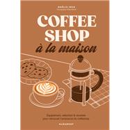 Coffee shop � la maison by Ho�lle Jego, 9782501198387