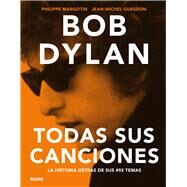 Bob Dylan Todas sus canciones by Guesdon, Jean-Michel; Margotin, Philippe, 9788498018387