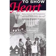 To Show Heart by Castile, George Pierre, 9780816518388