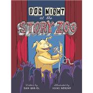 Dog Night at the Story Zoo by Bar-El, Dan; Nerino, Vicki, 9781101918388