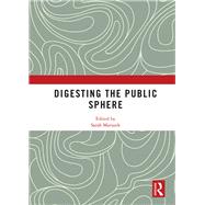 Digesting the Public Sphere by Marusek; Sarah, 9781138578388