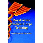 Royal Army Medical Corps Training by United Kingdom War Office, 9781410108388