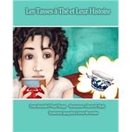 Les Tasses a the Et Leur Histoire / the Tales of Teacups by Lancaster, Melinda; Brovender, Jacqueline Grenez; Healy, Allison Meredith, 9781502968388