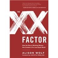 The XX Factor by Wolf, Alison; Freeland, Chrystia, 9781510718388