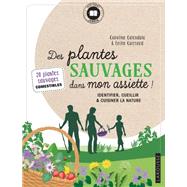 Des plantes sauvages dans mon assiette ! by Caroline Calendula; Emilie Cuissard, 9782035968388