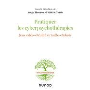Pratiquer les cyberpsychothrapies by Serge Tisseron; Frdric Tordo, 9782100828388