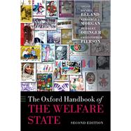 The Oxford Handbook of the Welfare State by Bland, Daniel; Morgan, Kimberly J.; Obinger, Herbert; Pierson, Christopher, 9780198828389