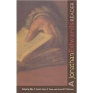 A Jonathan Edwards Reader by Jonathan Edwards; Edited by John E. Smith, Harry S. Stout, and Kenneth P. Minkema, 9780300098389