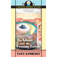 The Ghost and the Femme Fatale A Haunted Bookshop Mystery by Kimberly, Alice, 9780425218389