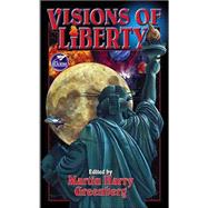 Visions of Liberty by Martin Greenberg; Mark Tier, 9780743488389