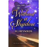 Without a Shadow (Large Print Edition) by Reynolds, H. J., 9780744308389