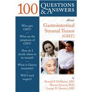 100 Questions  &  Answers About Gastrointestinal Stromal Tumor (GIST) by DeMatteo, Ronald; Symcox, Marina; Demetri, George D., 9780763738389