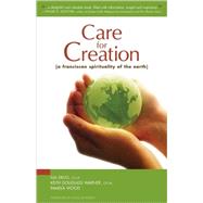Care for Creation : A Franciscan Spirituality of the Earth by Delio, Ilia, 9780867168389