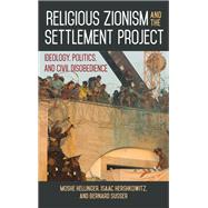 Religious Zionism and the Settlement Project by Hellinger, Moshe; Hershkowitz, Isaac; Susser, Bernard, 9781438468389