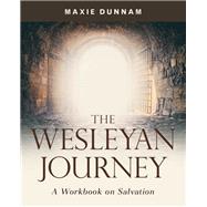 The Wesleyan Journey by Dunnam, Maxie, 9781501898389