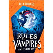 Ghosts Bite Back by Foulkes, Alex, 9781534498389