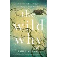 The Wild Why by Laura Munson, 9781647428389