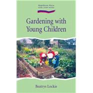 Gardening With Young Children by Lockie, Beatrys, 9781903458389