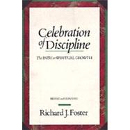 Celebration of Discipline, Special Anniversary Edition: The Path to Spiritual Growth by Foster, Richard J., 9780060628390