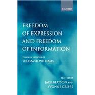 Freedom of Expression and Freedom of Information Essays in Honour of Sir David Williams by Beatson, Jack; Cripps, Yvonne, 9780198268390
