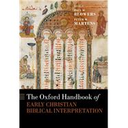 The Oxford Handbook of Early Christian Biblical Interpretation by Blowers, Paul M.; Martens, Peter W, 9780198718390