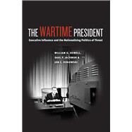 The Wartime President by Howell, William G.; Jackman, Saul P.; Rogowski, Jon C., 9780226048390