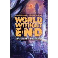 World Without End The Complete Collection by Delano, Jamie; Higgins, John; Bissette, Stephen R., 9780486808390