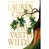 The Vaster Wilds by Lauren Groff, 9780593418390