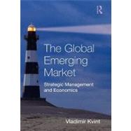 The Global Emerging Market: Strategic Management and Economics by Kvint; Vladimir, 9780415988391