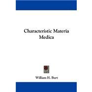 Characteristic Materia Medica by Burt, William Henry, 9781430498391