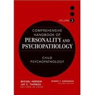 Comprehensive Handbook of Personality and Psychopathology , Child Psychopathology by Ammerman, Robert T., 9780471488392