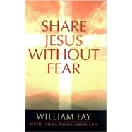 Share Jesus Without Fear by Evans Shepherd, Linda; Fay, Bill; Fay, William, 9780805418392