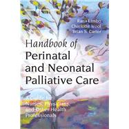 Handbook of Perinatal and Neonatal Palliative Care by Limbo, Rana; Wool, Charlotte; Carter, Brian S., 9780826138392