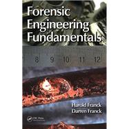 Forensic Engineering Fundamentals by Franck; Harold, 9781439878392