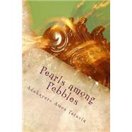 Pearls Among Pebbles by Tutuola, Adekayero Amos, 9781508488392
