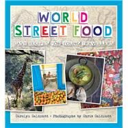 World Street Food Easy Recipes for Young Travellers by Caldicott, Carolyn; Caldicott, Chris, 9781910258392