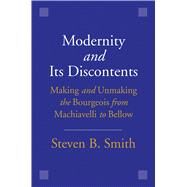 Modernity and Its Discontents by Smith, Steven B., 9780300198393